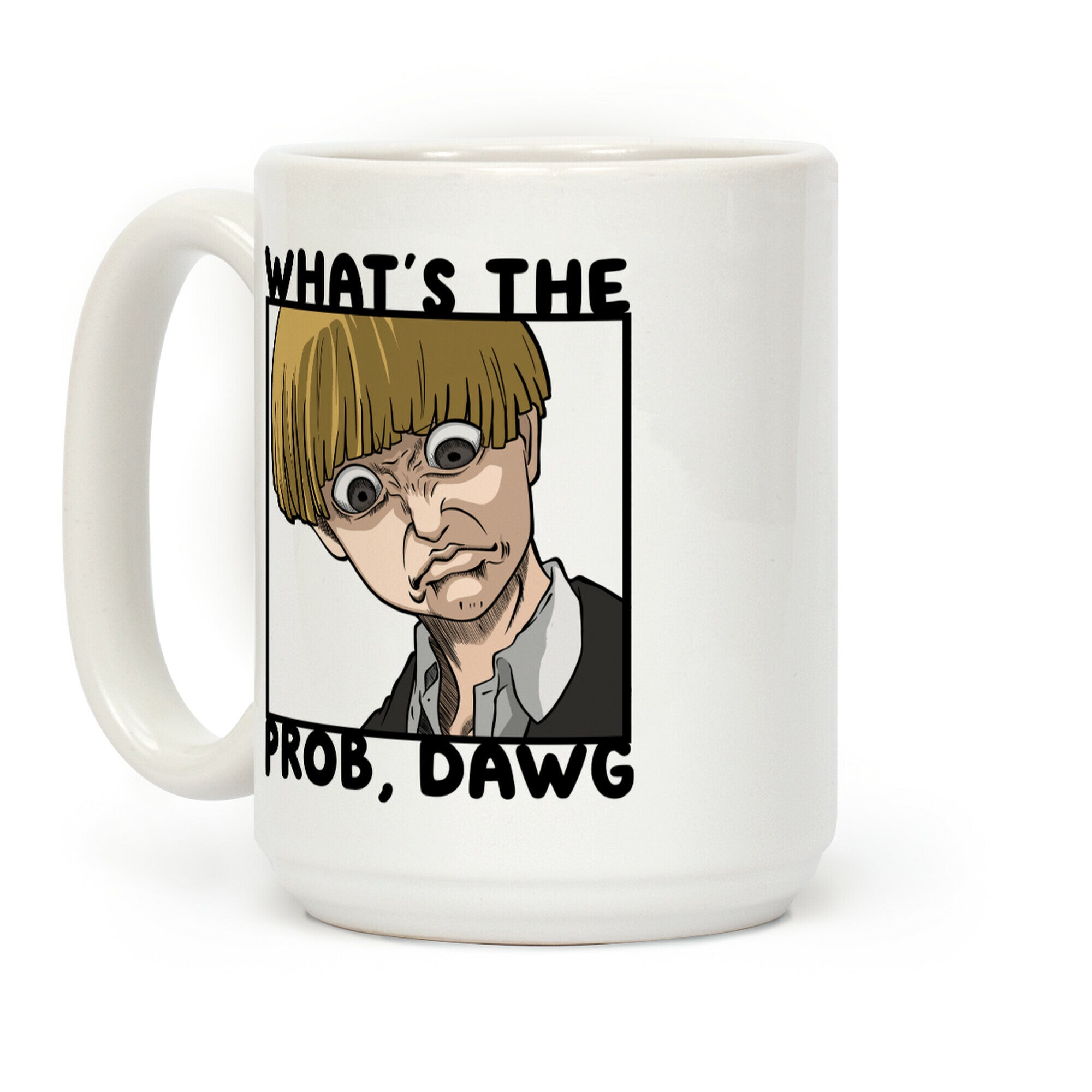 What's The Prob, Dawg (parody) Coffee Mug
